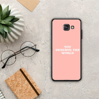 Thumbnail for You Deserve The World - Samsung Galaxy A5 2017 case