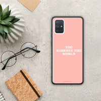 Thumbnail for You Deserve The World - Samsung Galaxy A51 case