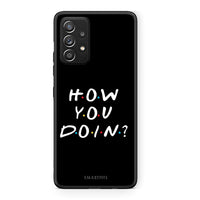 Thumbnail for Samsung Galaxy A52 How You Doin θήκη από τη Smartfits με σχέδιο στο πίσω μέρος και μαύρο περίβλημα | Smartphone case with colorful back and black bezels by Smartfits