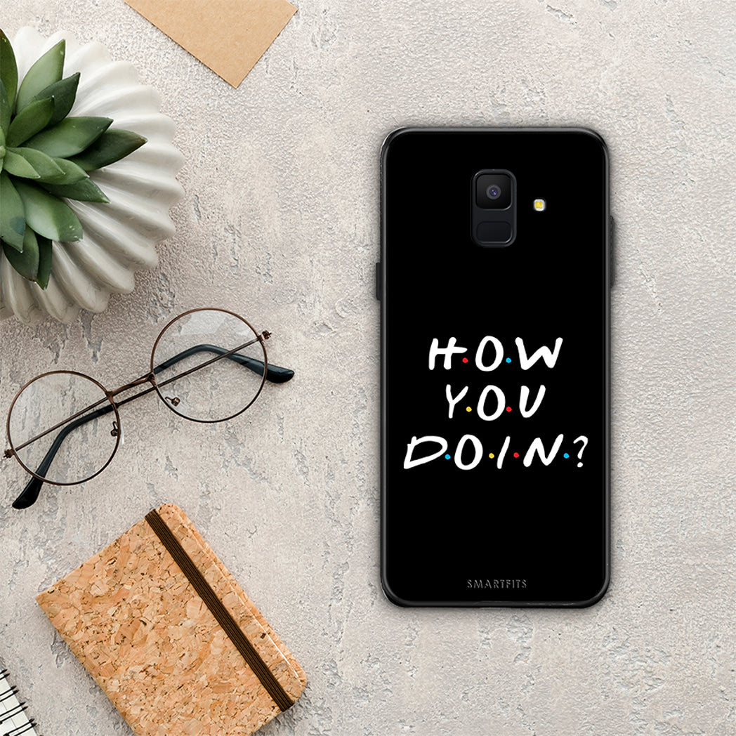 How You Doin - Samsung Galaxy A6 2018 case