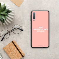 Thumbnail for You Deserve The World - Samsung Galaxy A7 2018 case
