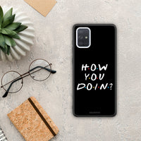 Thumbnail for How You Doin - Samsung Galaxy A71 case