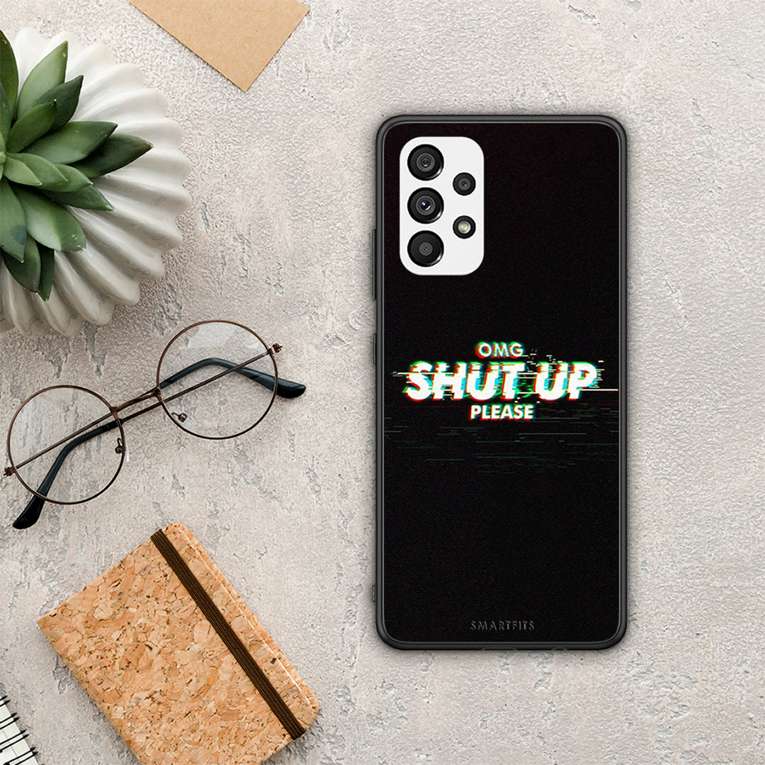 OMG Shutup - Samsung Galaxy A73 5G case