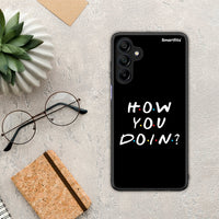 Thumbnail for How you doin - Samsung Galaxy A15 4G case