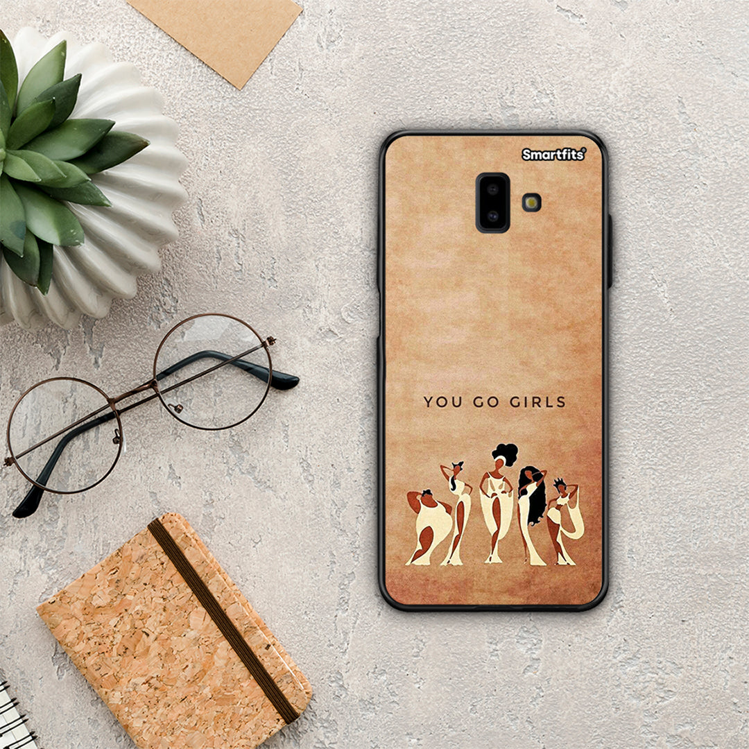 You Go Girl - Samsung Galaxy J6+ case