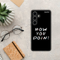 Thumbnail for How you doin - Samsung Galaxy S24 case