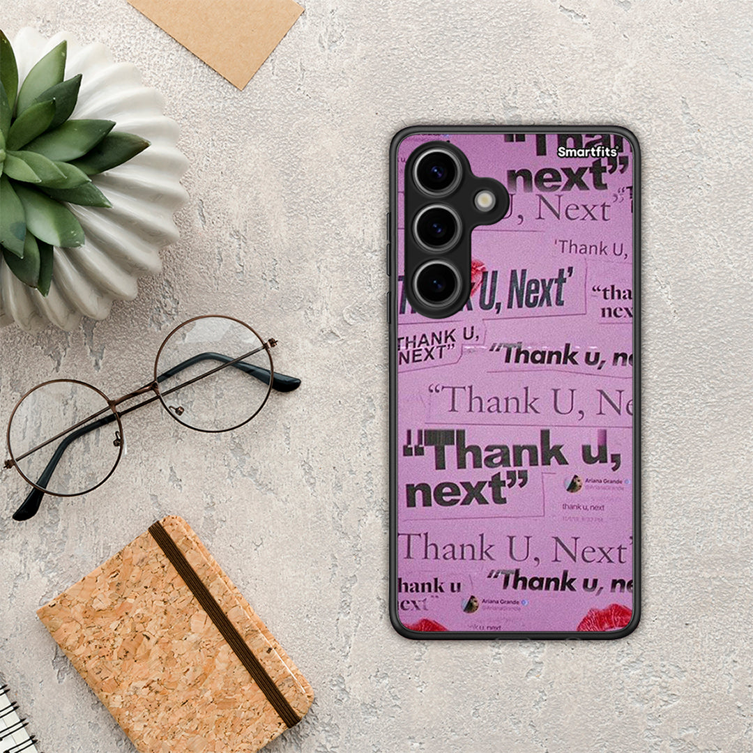 Thank You Next - Samsung Galaxy S24