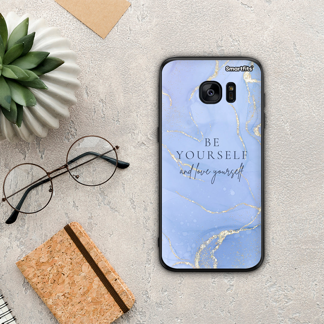 Be Yourself - Samsung Galaxy S7 Edge case