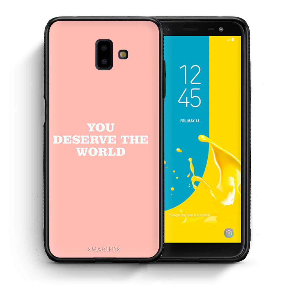 Θήκη Αγίου Βαλεντίνου Samsung J6+ You Deserve The World από τη Smartfits με σχέδιο στο πίσω μέρος και μαύρο περίβλημα | Samsung J6+ You Deserve The World case with colorful back and black bezels