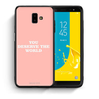 Thumbnail for Θήκη Αγίου Βαλεντίνου Samsung J6+ You Deserve The World από τη Smartfits με σχέδιο στο πίσω μέρος και μαύρο περίβλημα | Samsung J6+ You Deserve The World case with colorful back and black bezels