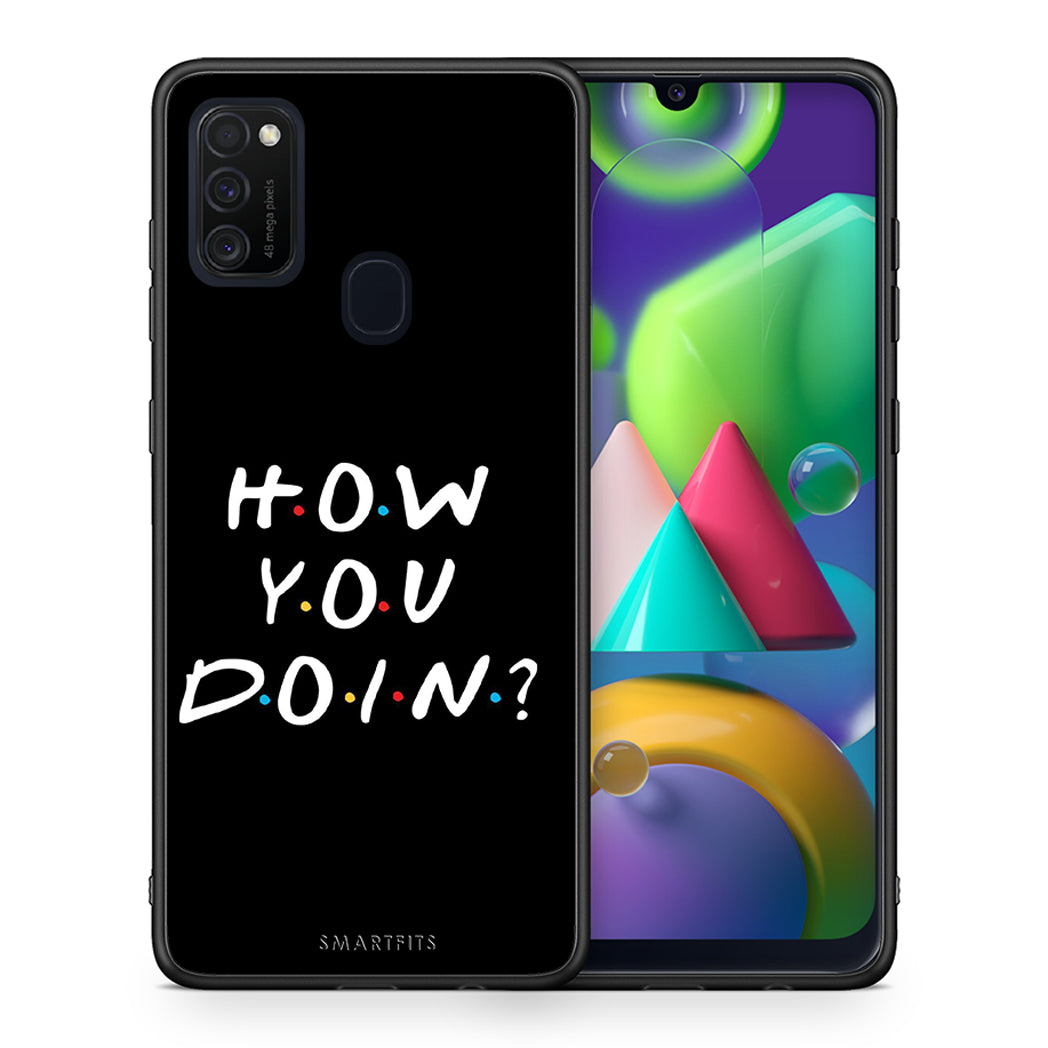 Θήκη Samsung M21/M31 How You Doin από τη Smartfits με σχέδιο στο πίσω μέρος και μαύρο περίβλημα | Samsung M21/M31 How You Doin case with colorful back and black bezels