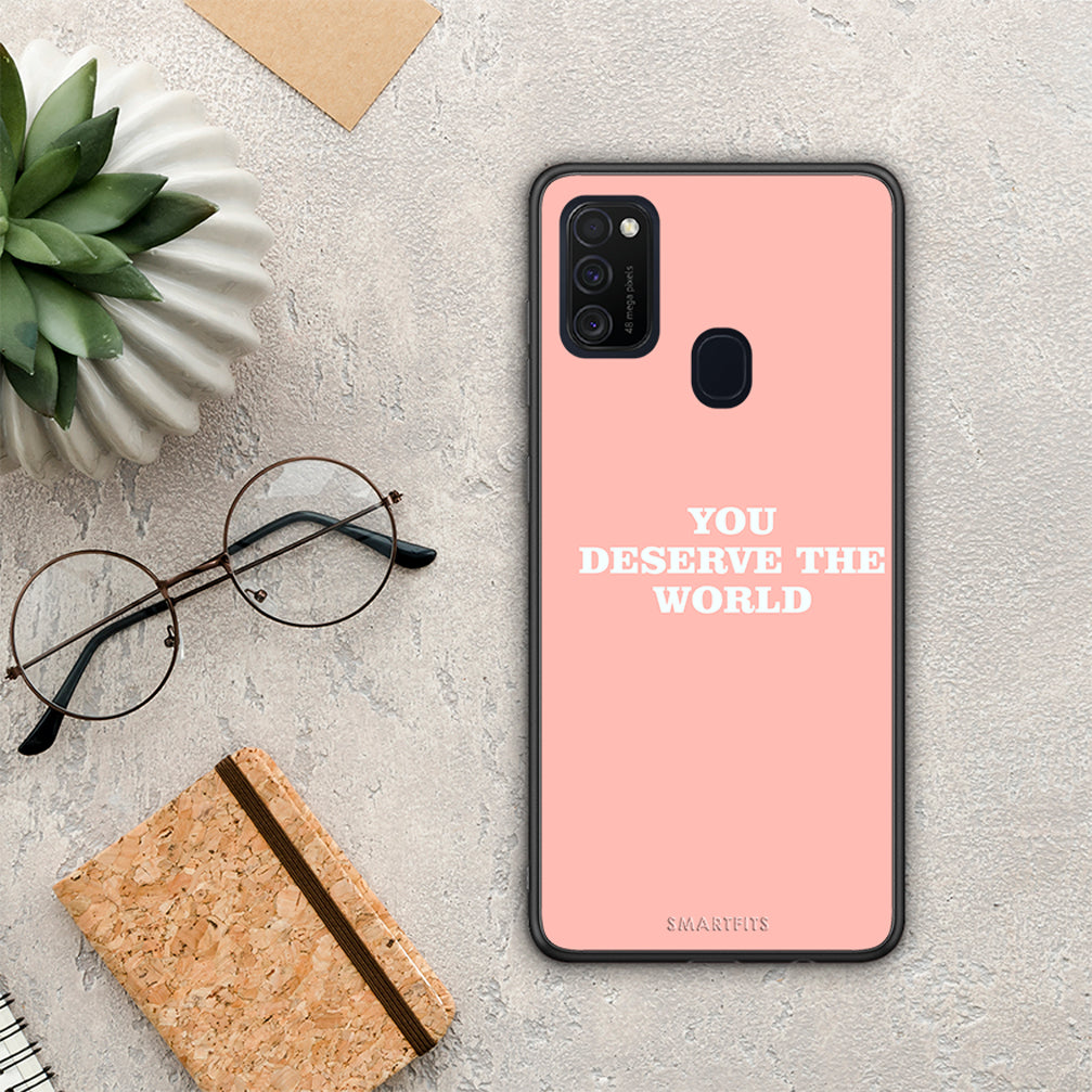 You Deserve The World - Samsung Galaxy M21 / M30s case