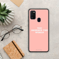 Thumbnail for You Deserve The World - Samsung Galaxy M21 / M30s case