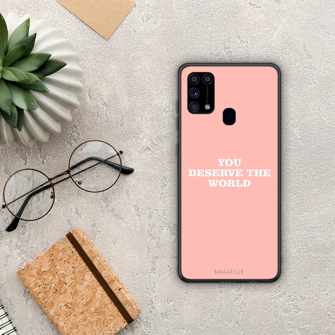 You Deserve The World - Samsung Galaxy M31 case