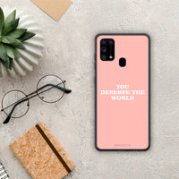 Thumbnail for You Deserve The World - Samsung Galaxy M31 case