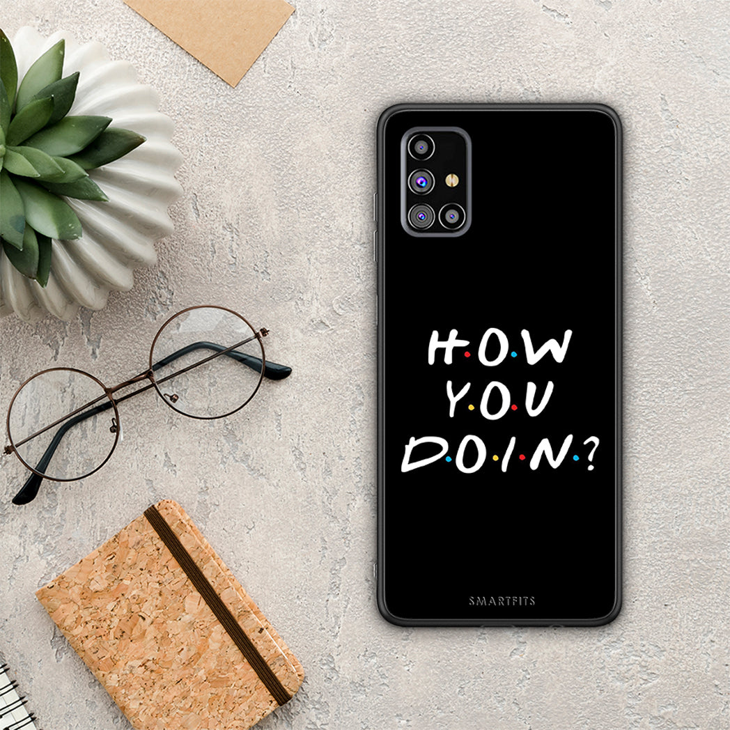 How You Doin - Samsung Galaxy M31s case