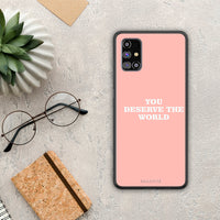 Thumbnail for You Deserve The World - Samsung Galaxy M31s case