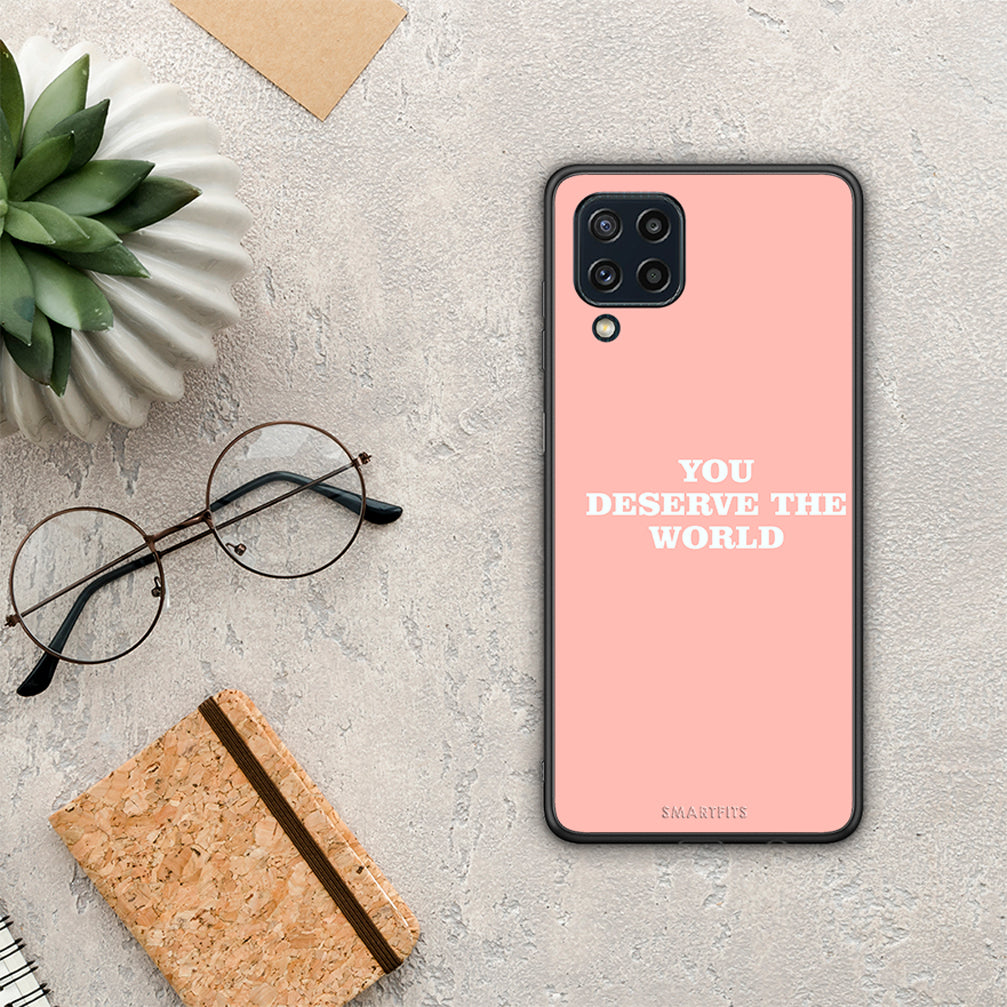 You Deserve The World - Samsung Galaxy M32 4G / M22 θήκη