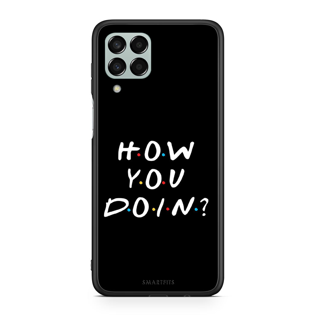 Samsung M33 How You Doin θήκη από τη Smartfits με σχέδιο στο πίσω μέρος και μαύρο περίβλημα | Smartphone case with colorful back and black bezels by Smartfits