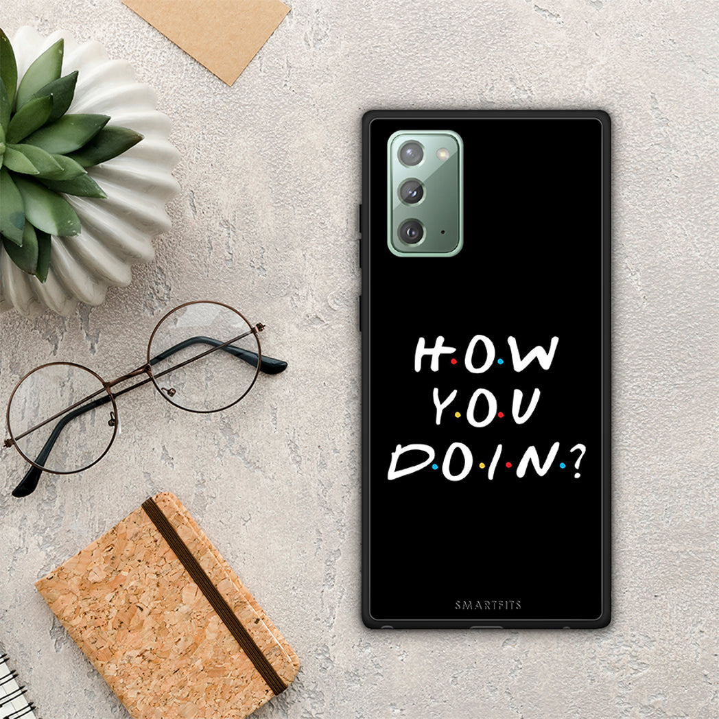 How you doin - Samsung Galaxy Note 20 case