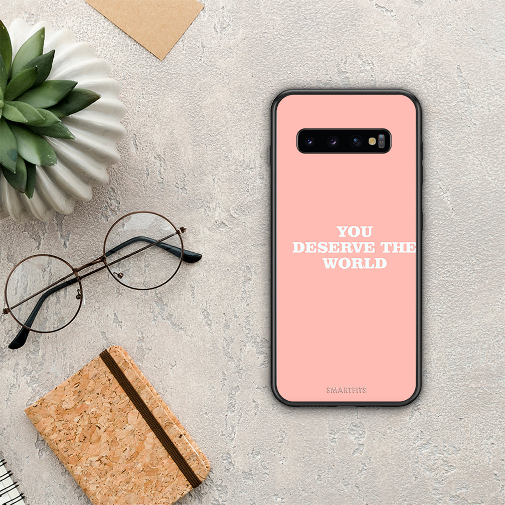 You Deserve The World - Samsung Galaxy S10+ case