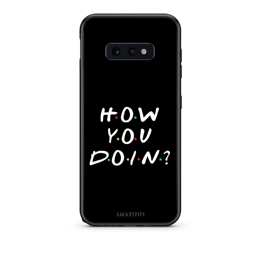 samsung s10e How You Doin θήκη από τη Smartfits με σχέδιο στο πίσω μέρος και μαύρο περίβλημα | Smartphone case with colorful back and black bezels by Smartfits