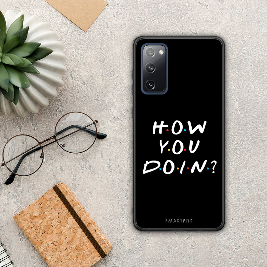How You Doin - Samsung Galaxy S20 FE case