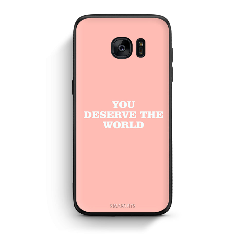 samsung s7 You Deserve The World Θήκη Αγίου Βαλεντίνου από τη Smartfits με σχέδιο στο πίσω μέρος και μαύρο περίβλημα | Smartphone case with colorful back and black bezels by Smartfits