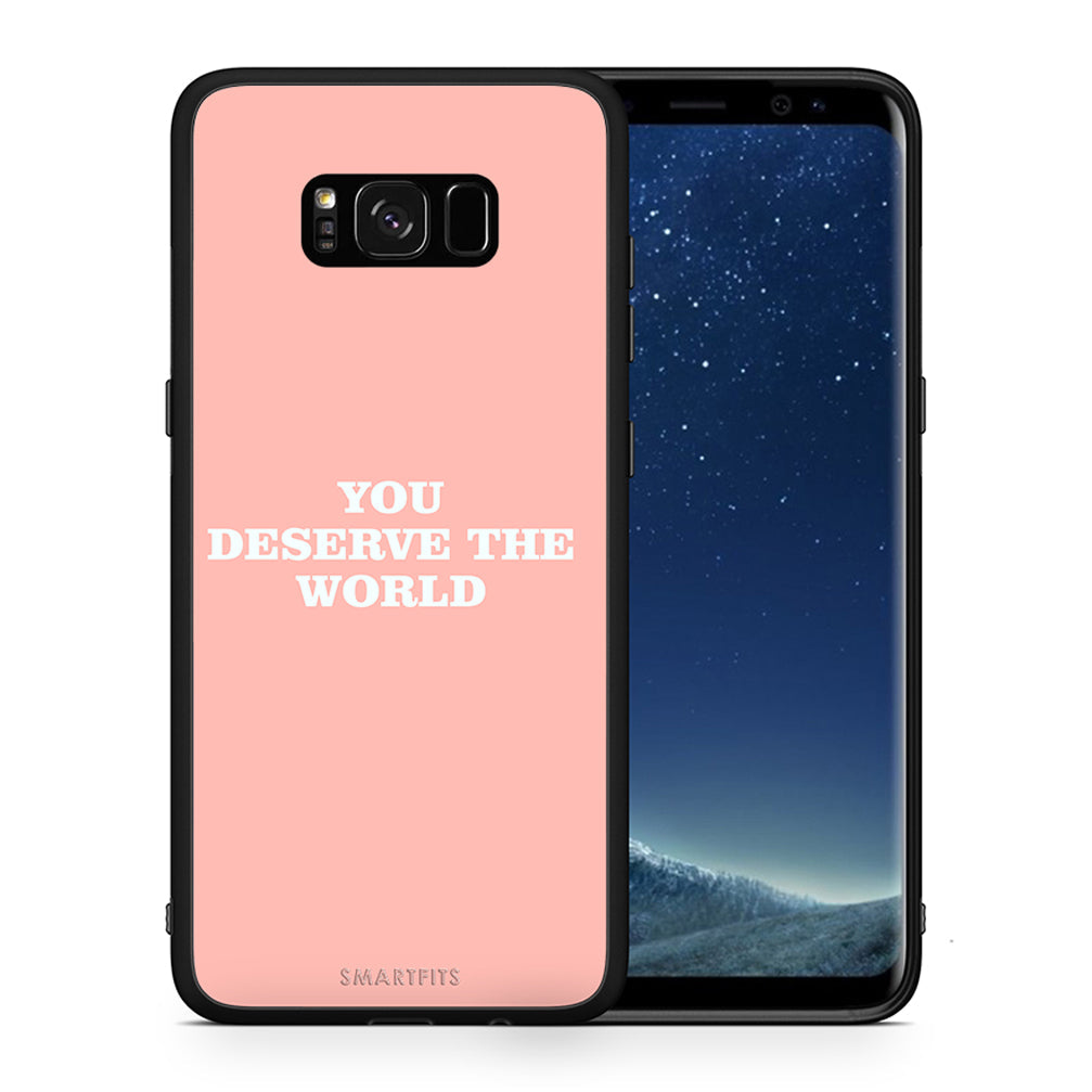 Θήκη Αγίου Βαλεντίνου Samsung S8 You Deserve The World από τη Smartfits με σχέδιο στο πίσω μέρος και μαύρο περίβλημα | Samsung S8 You Deserve The World case with colorful back and black bezels