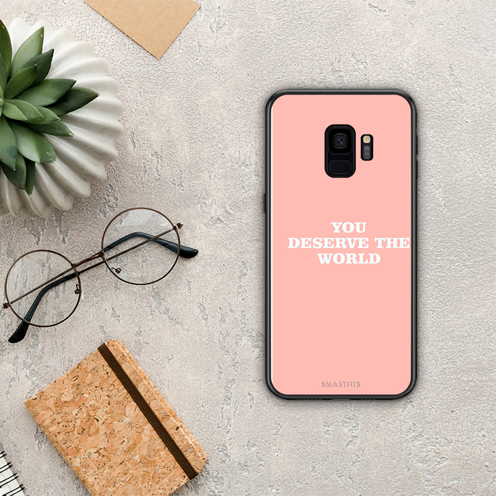 You Deserve The World - Samsung Galaxy S9 case