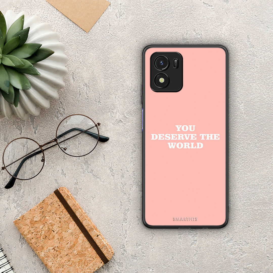 You Deserve The World - Vivo Y01 / Y15S case