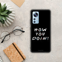 Thumbnail for How You Doin - Xiaomi 12 / 12X 5G case