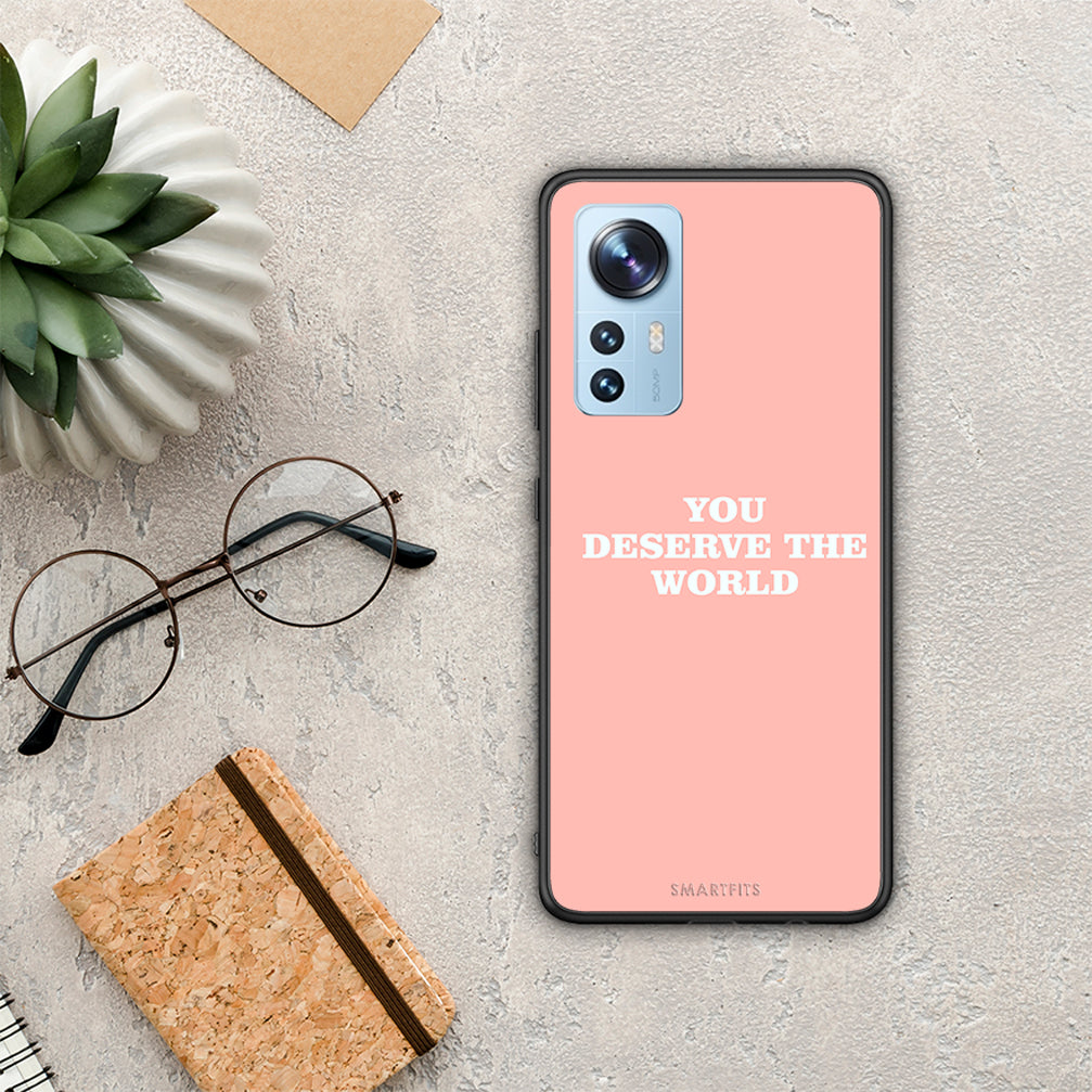 You Deserve The World - Xiaomi 12 / 12x 5G case