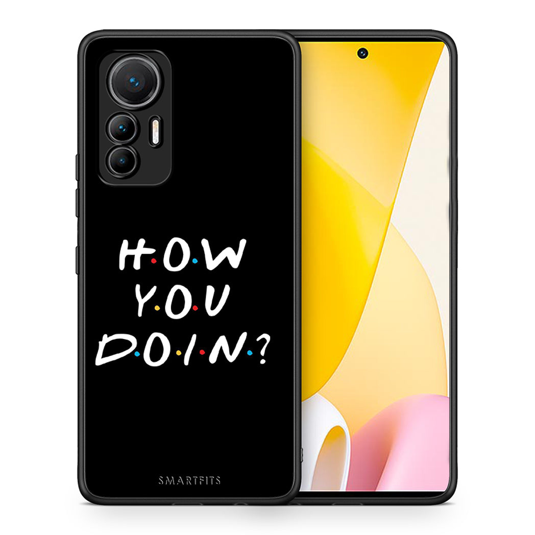 Θήκη Xiaomi 12 Lite 5G How You Doin από τη Smartfits με σχέδιο στο πίσω μέρος και μαύρο περίβλημα | Xiaomi 12 Lite 5G How You Doin case with colorful back and black bezels