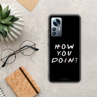 Thumbnail for How you doin - Xiaomi 12 Pro case