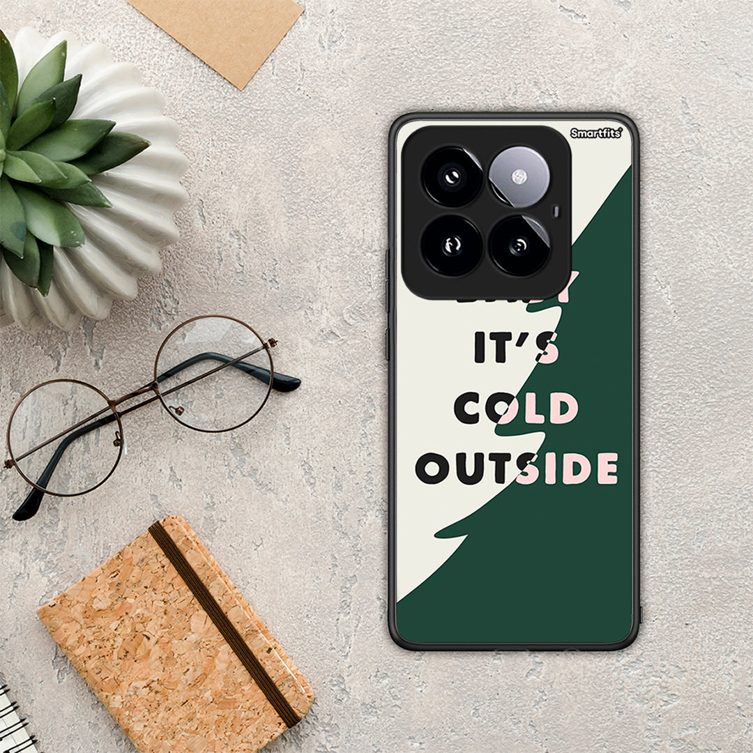 Cold Outside - Xiaomi 14 Pro 5G case