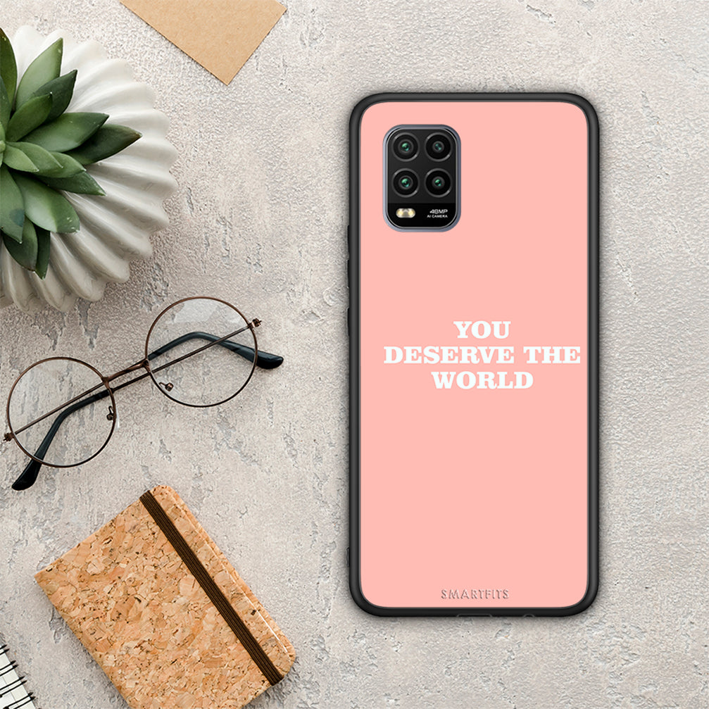 You Deserve The World - Xiaomi Mi 10 Lite Case