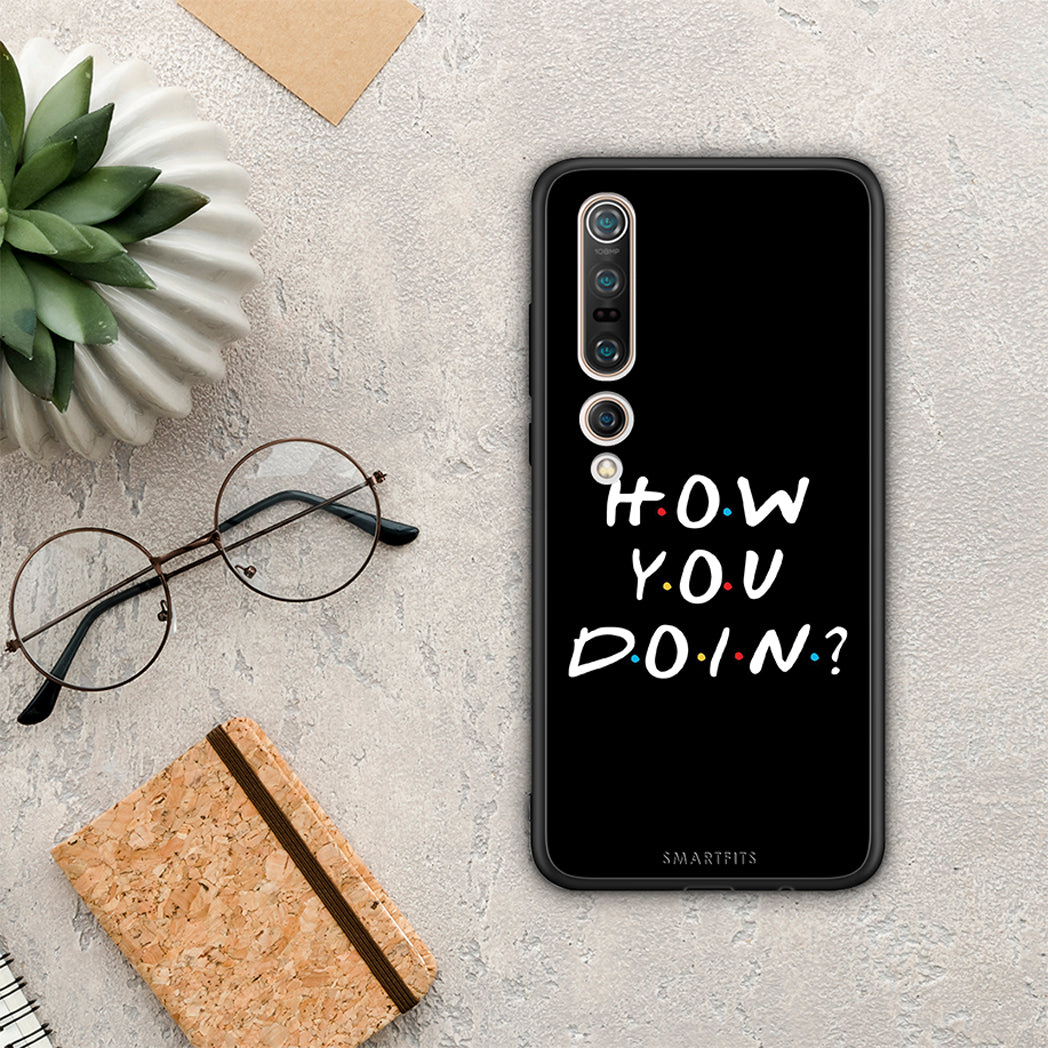 How You Doin - Xiaomi Mi 10 case