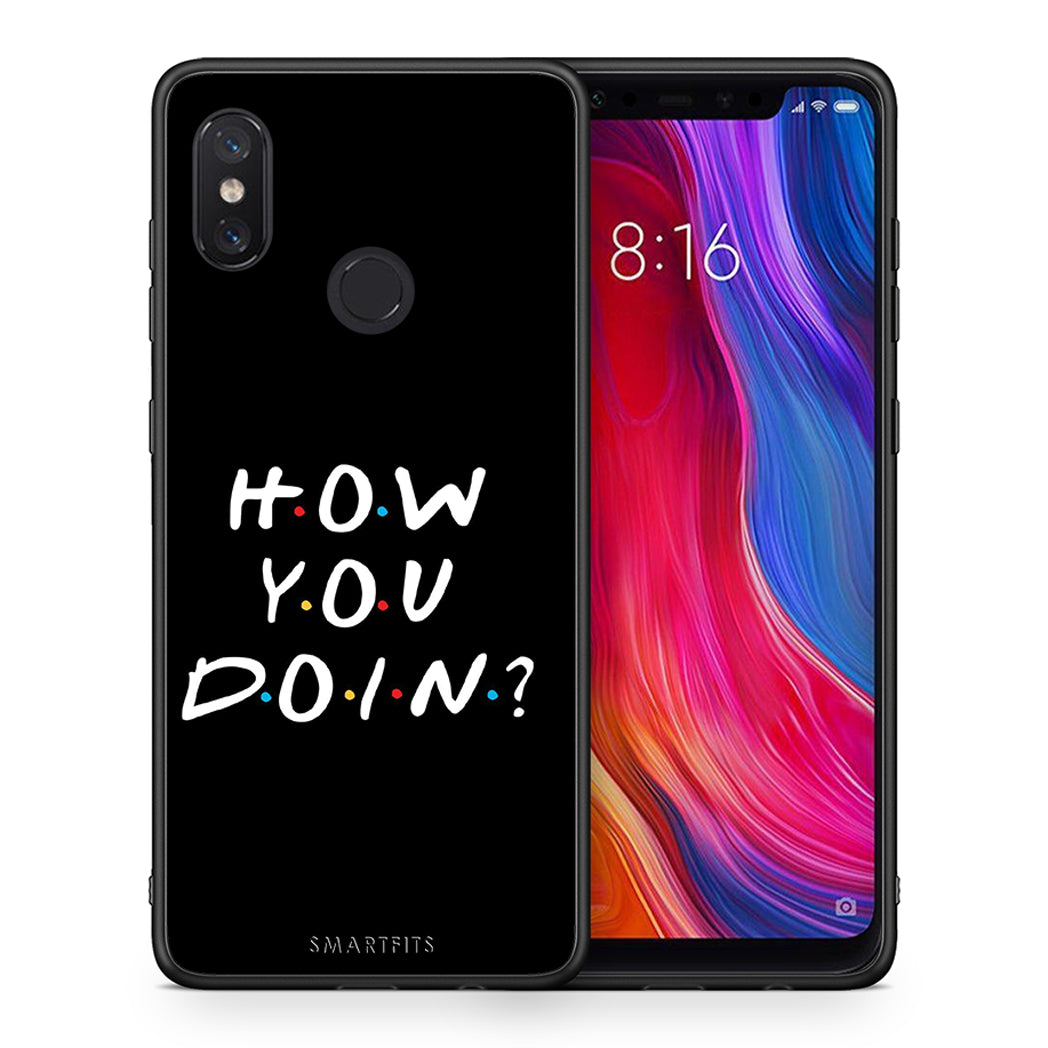 Θήκη Xiaomi Mi 8 How You Doin από τη Smartfits με σχέδιο στο πίσω μέρος και μαύρο περίβλημα | Xiaomi Mi 8 How You Doin case with colorful back and black bezels