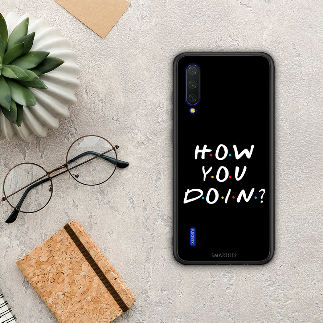 How you doin - xiaomi mi 9 lite case