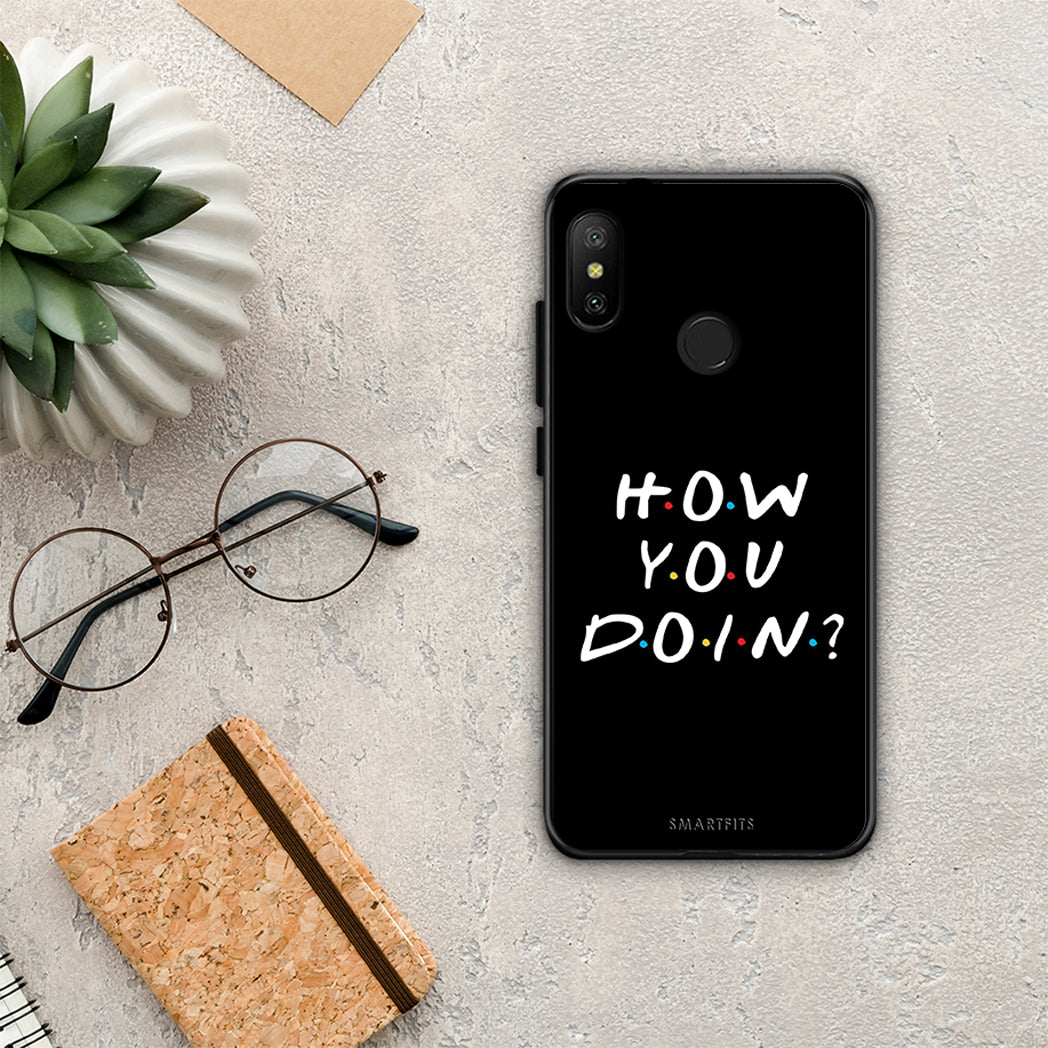 How You Doin - Xiaomi Mi A2 Lite case