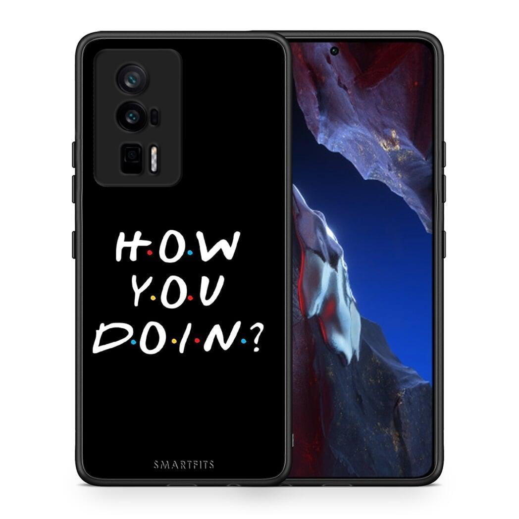 Θήκη Xiaomi Poco F5 Pro / Redmi K60 Pro How You Doin από τη Smartfits με σχέδιο στο πίσω μέρος και μαύρο περίβλημα | Xiaomi Poco F5 Pro / Redmi K60 Pro How You Doin Case with Colorful Back and Black Bezels