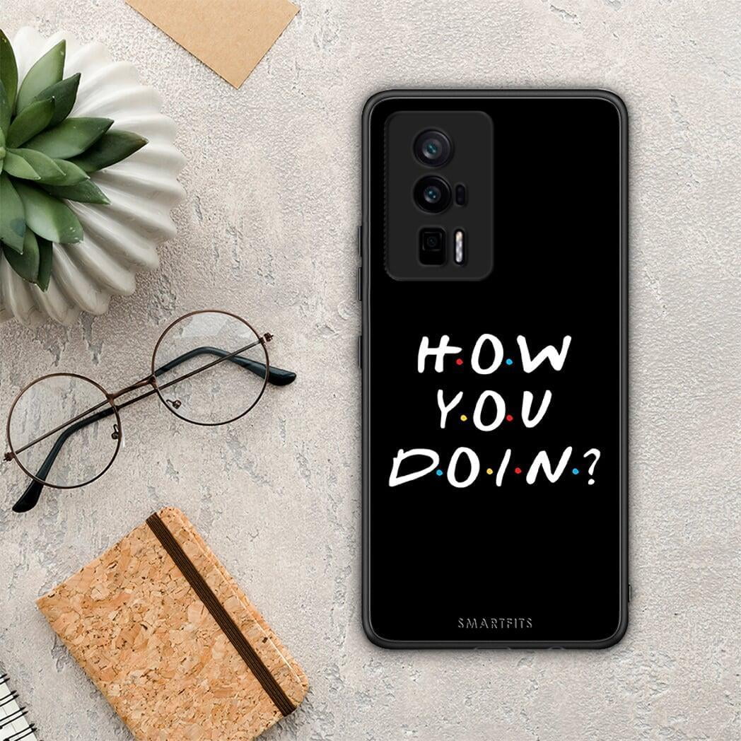 Θήκη Xiaomi Poco F5 Pro / Redmi K60 Pro How You Doin από τη Smartfits με σχέδιο στο πίσω μέρος και μαύρο περίβλημα | Xiaomi Poco F5 Pro / Redmi K60 Pro How You Doin Case with Colorful Back and Black Bezels