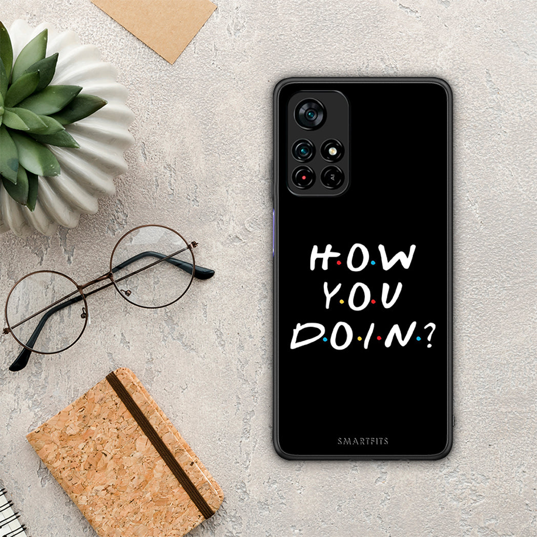 How you doin - Xiaomi Poco M4 Pro 5G case