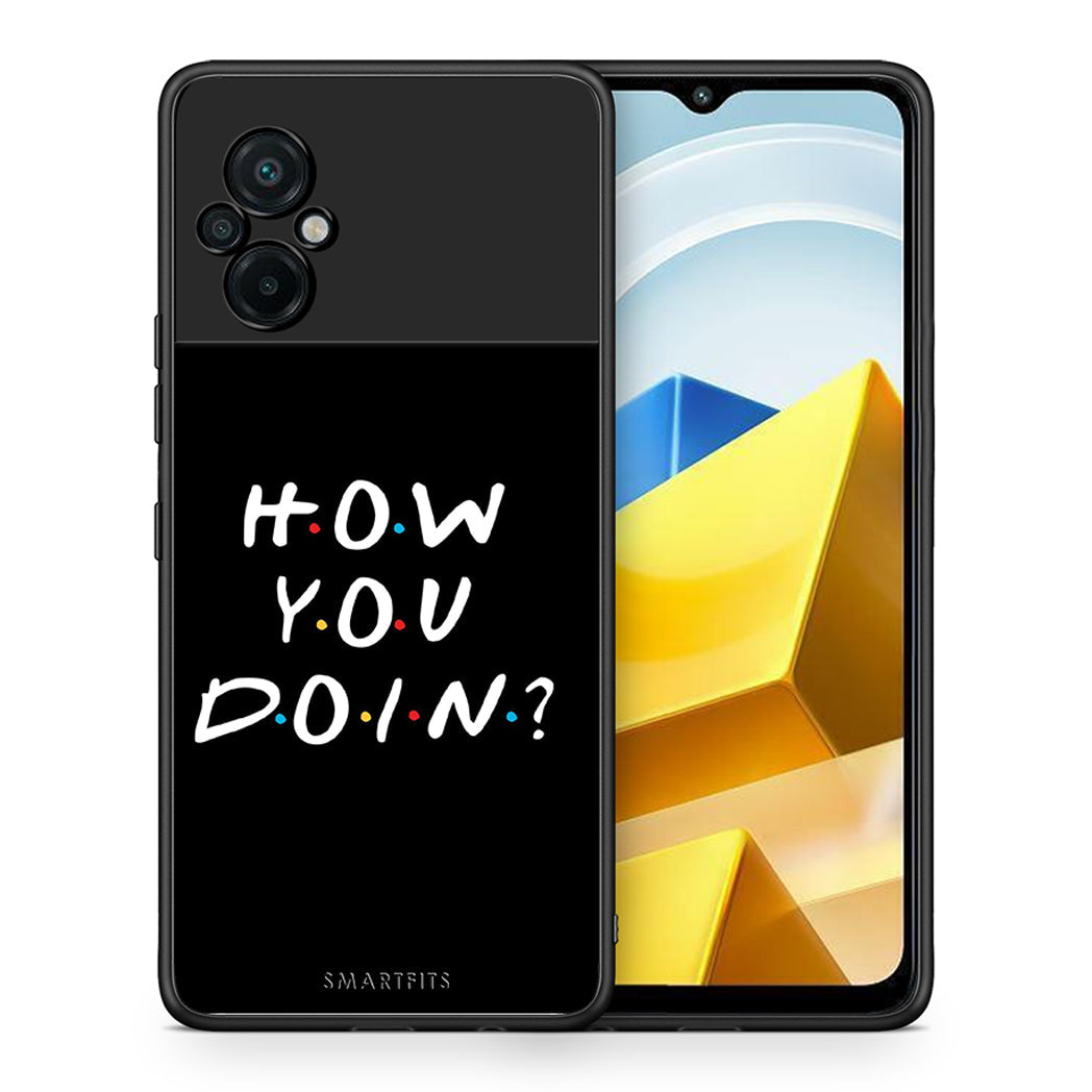 Θήκη Xiaomi Poco M5 / Redmi Note 11E How You Doin από τη Smartfits με σχέδιο στο πίσω μέρος και μαύρο περίβλημα | Xiaomi Poco M5 / Redmi Note 11E How You Doin case with colorful back and black bezels