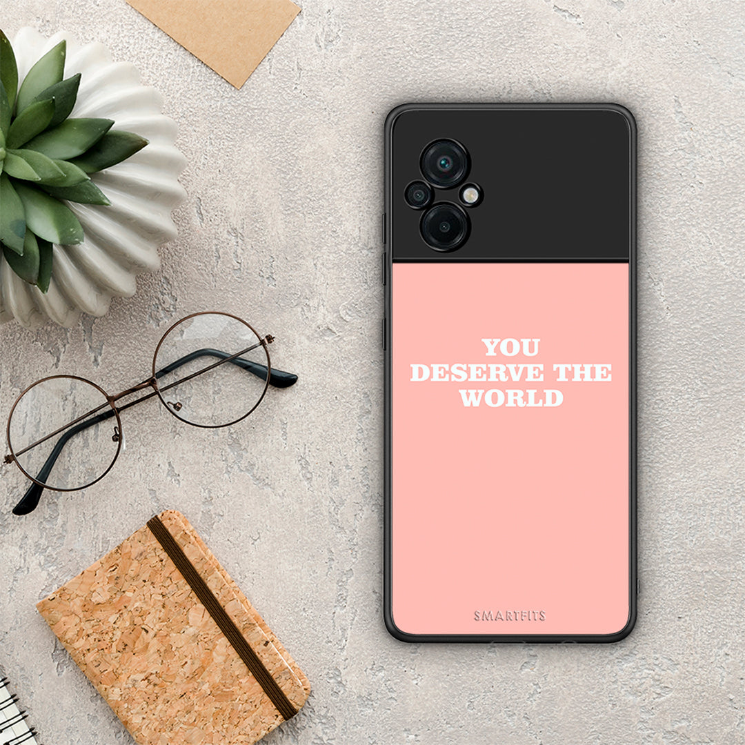 You Deserve The World - Xiaomi Poco M5 case