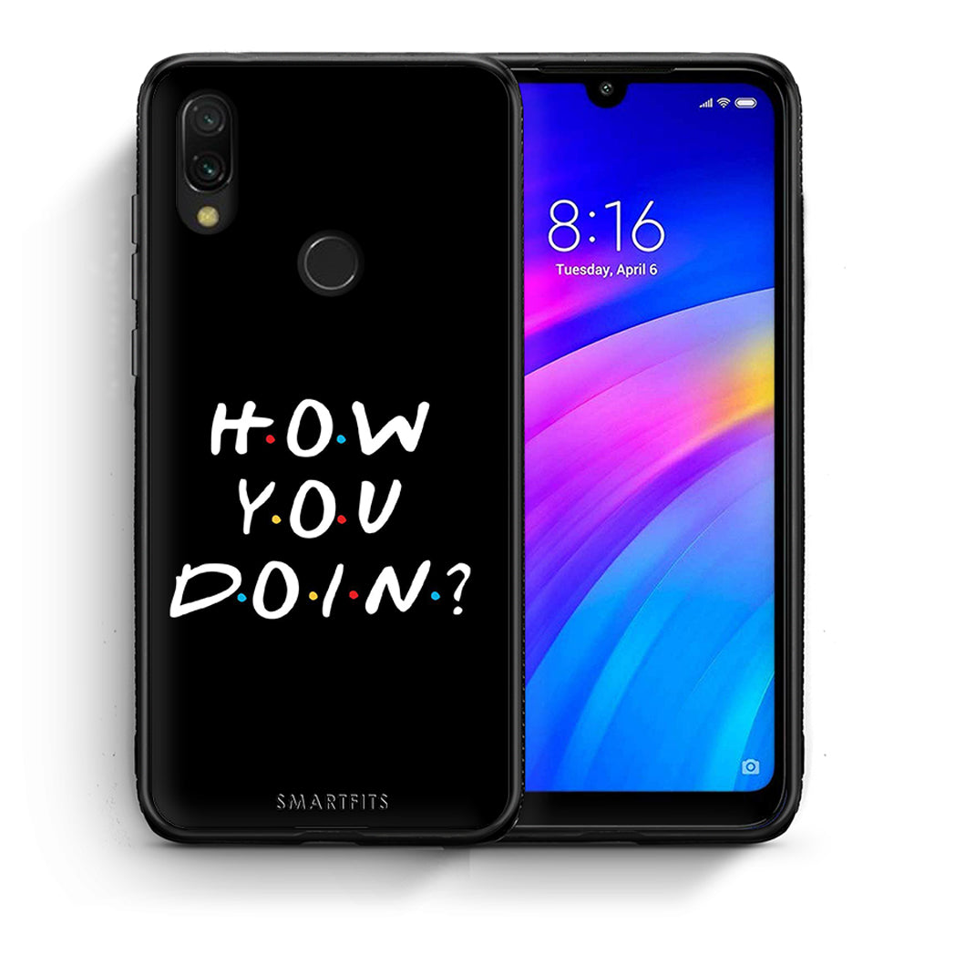 Θήκη Xiaomi Redmi 7 How You Doin από τη Smartfits με σχέδιο στο πίσω μέρος και μαύρο περίβλημα | Xiaomi Redmi 7 How You Doin case with colorful back and black bezels