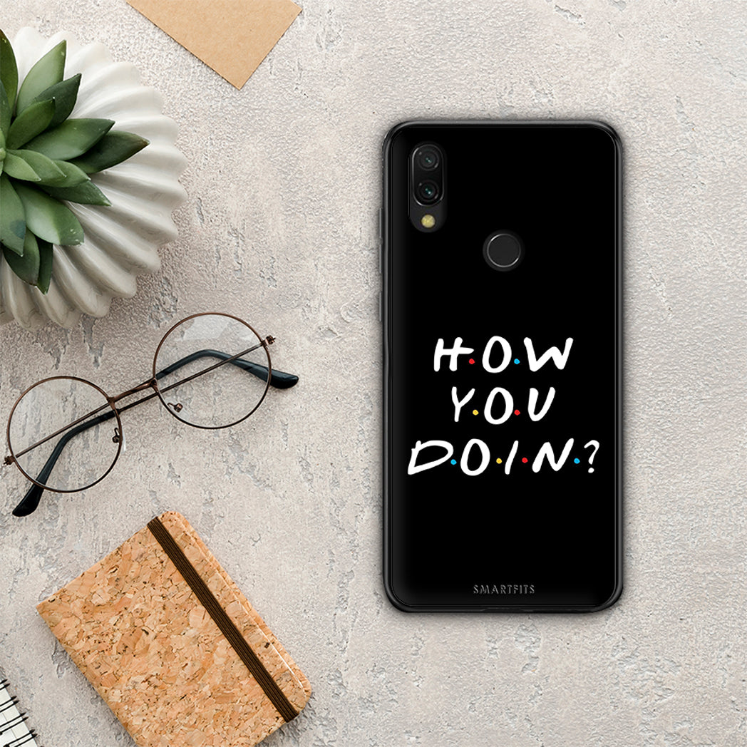 How you doin - Xiaomi Redmi 7 case