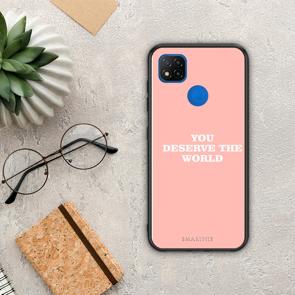 You Deserve The World - Xiaomi Redmi 9c case