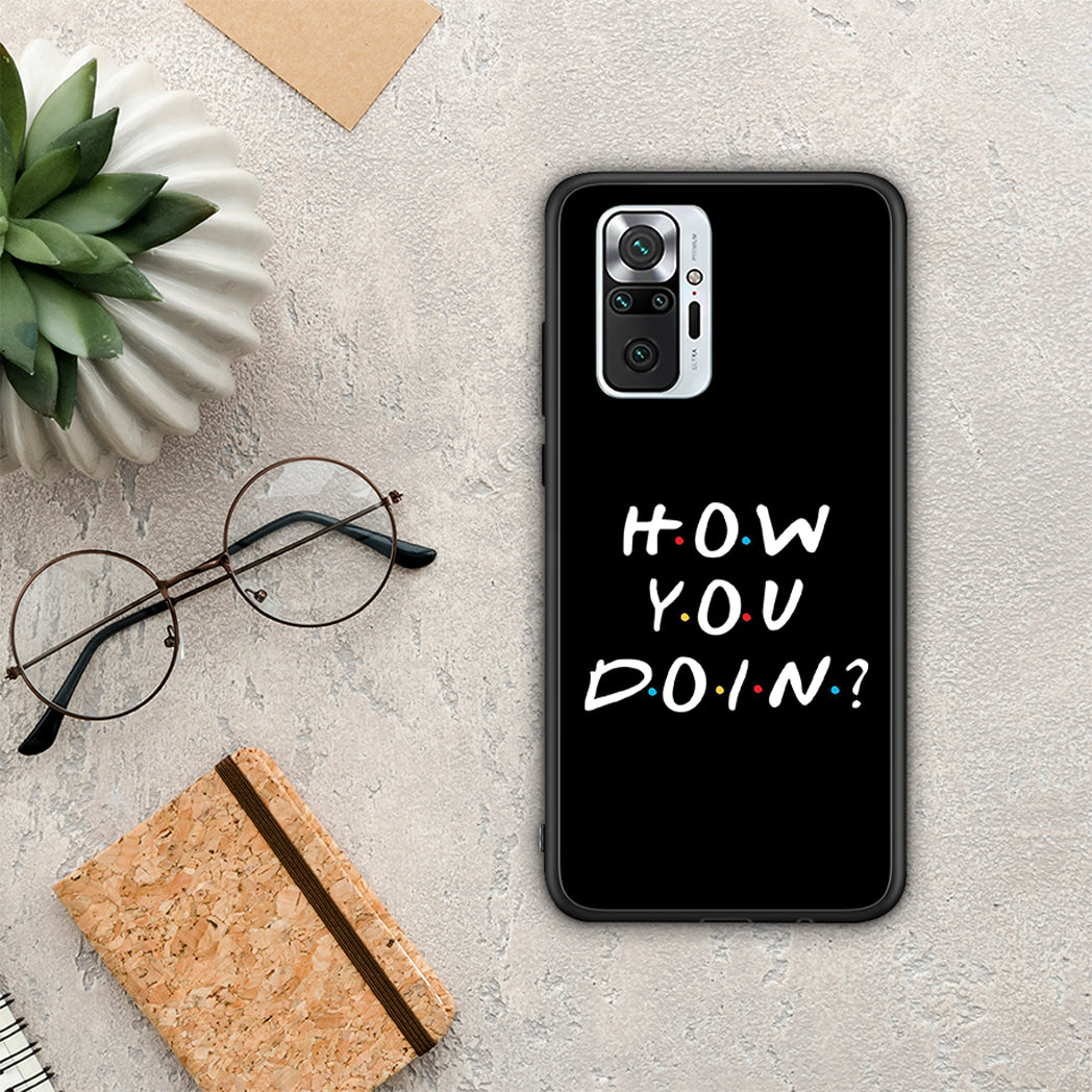 How you doin - Xiaomi Redmi Note 10 Pro / 10 Pro max case